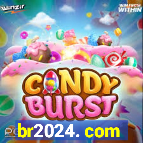 br2024. com